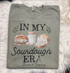 In my Sourdough Era Tee no