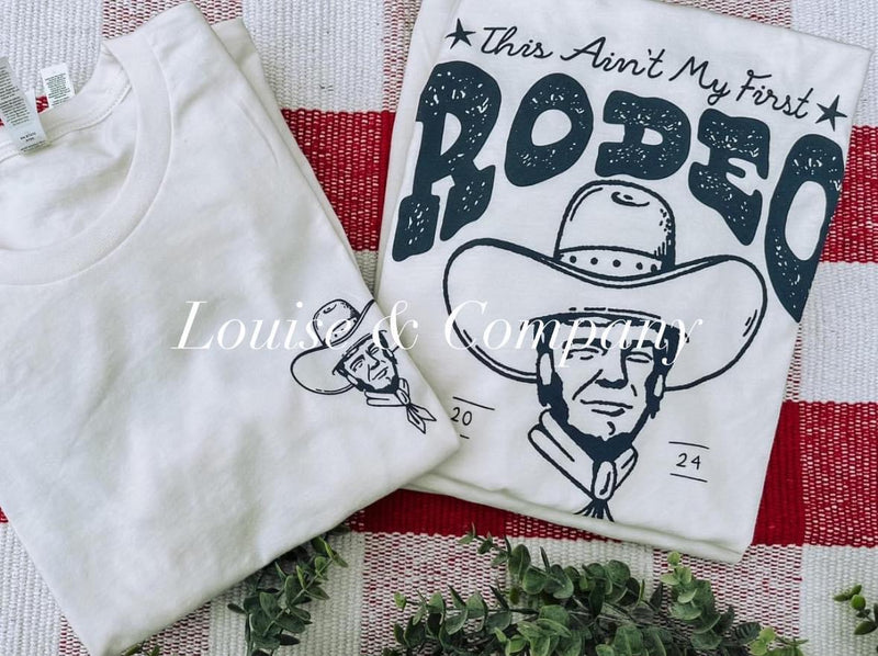 This aint my first Rodeo tee - Pre Order