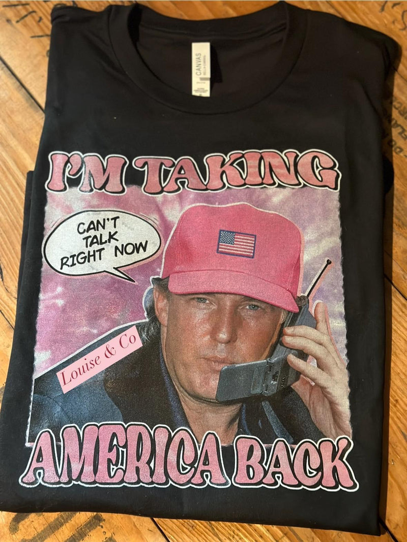 Im taking America back Tee - Pre Order