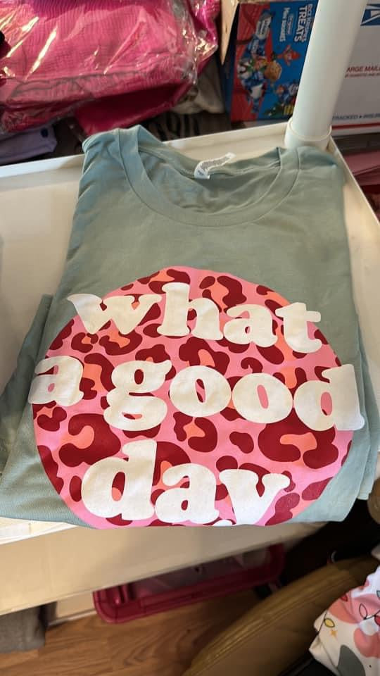 What a good day tee